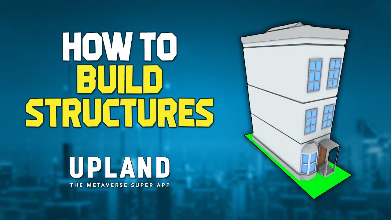 How To Build Structures In Upland.me